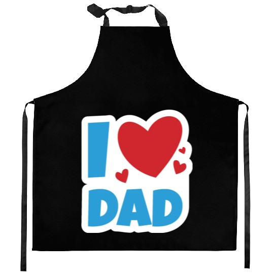 I Love dad Kitchen Aprons