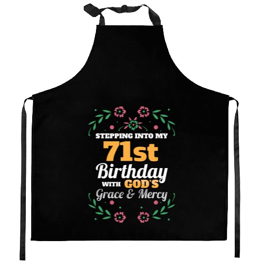 Stepping into my 71st Birthday Religious Bday Kitchen Aprons