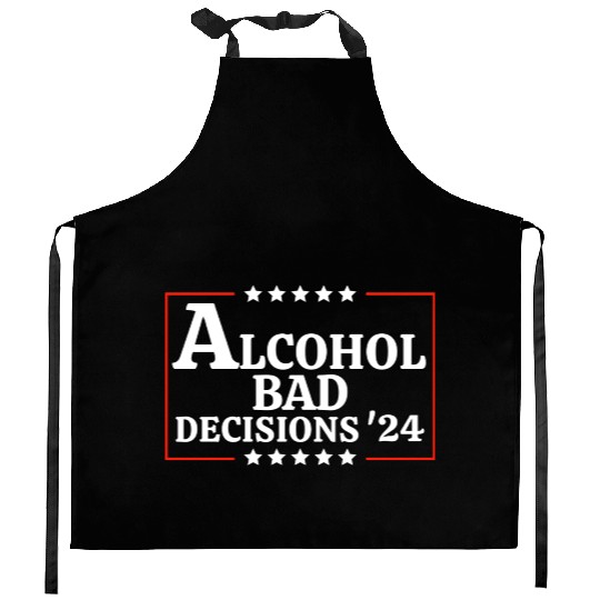 Alcohol & Bad Decisions 2024 Funny Presidential Kitchen Aprons