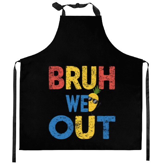 Bruh We Out Teachers Congratulations Kitchen Aprons
