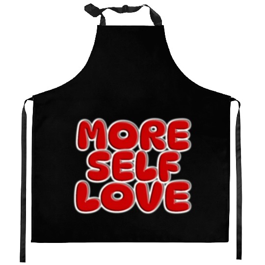 More self love Kitchen Aprons