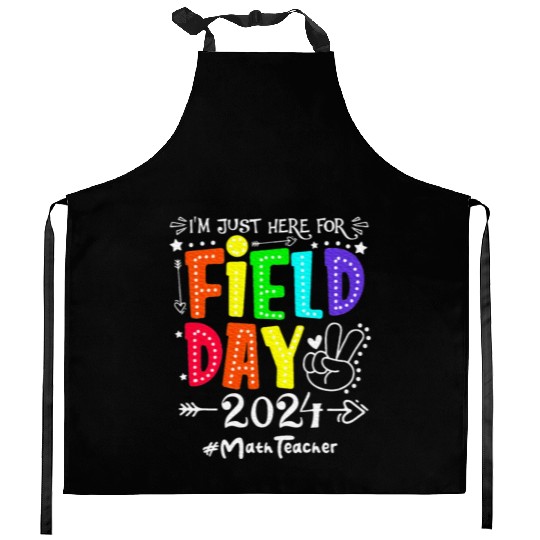 I'm Just Here For Field Day 2024 Math Teacher Kitchen Aprons
