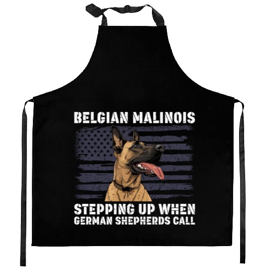 BELGIAN MALINOIS STEPPING UP WHEN SHEPHERDS CALL Kitchen Aprons