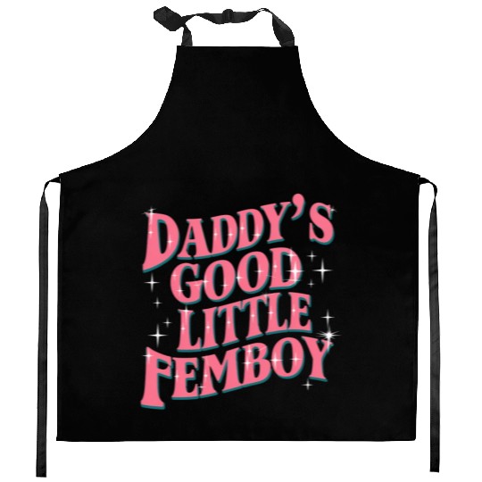 Daddy's Good Little Femboy LGBT Gay Pride Femoby Kitchen Aprons