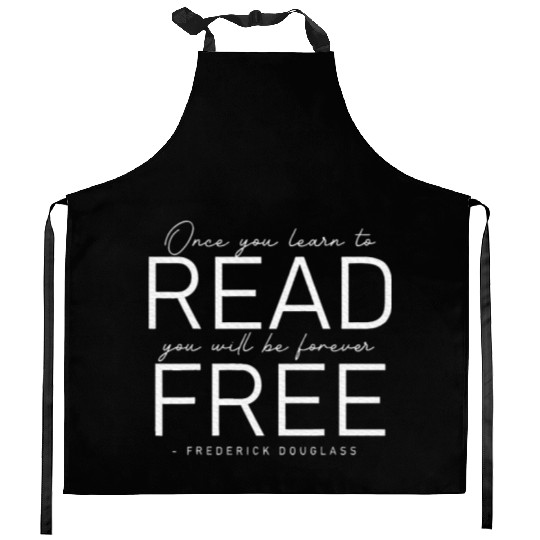 Frederick Douglass Famous Once You Learn To Read Kitchen Aprons