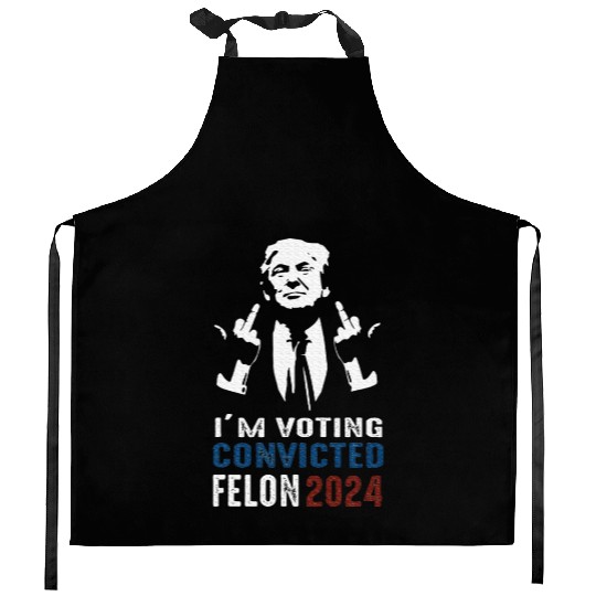 Yes I'm Voting Convicted Felon 2024 Kitchen Aprons