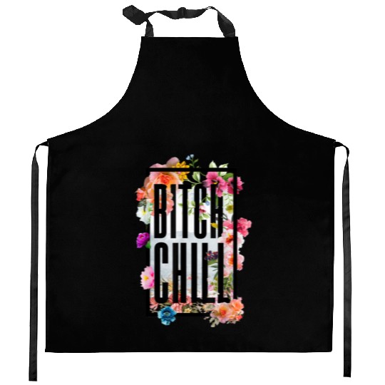 Chill Bitch Funny Inappropriate Adult Kitchen Aprons
