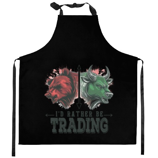 I'd Rather be Trading Stock Market Bulls vs Bears Kitchen Aprons