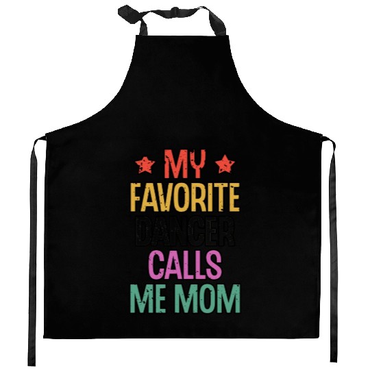 Ballet Gymnast Dancer My Favorite Dancer Calls Me Kitchen Aprons