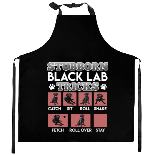 Labrador Owner STUBBORN BLACK LAB TRICKS Kitchen Aprons