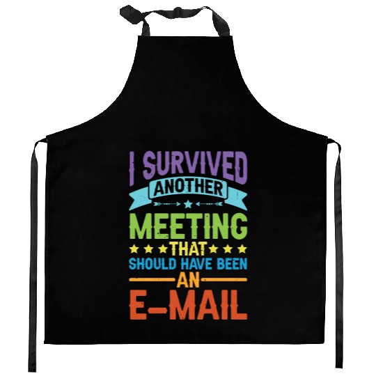I Survived Another Meeting 80 Kitchen Aprons