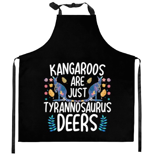 Kangaroos Are Just Tyrannosaurus Deers Funny Kanga Kitchen Aprons