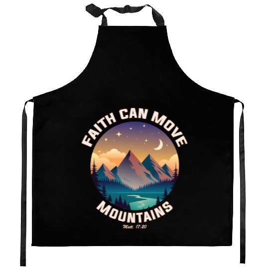 Faith can move Mountains Kitchen Aprons