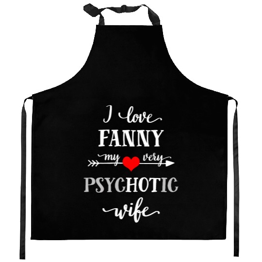 Funny Psychotic Wife Kitchen Aprons, I Love My Wife Kitchen Aprons