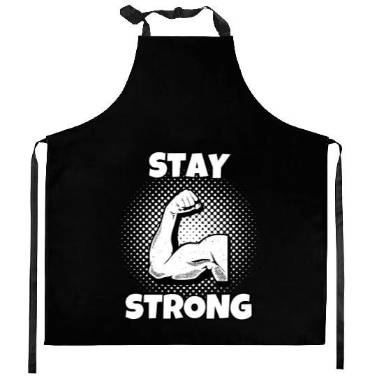 Stay Strong Motivational Muscle Design Kitchen Aprons
