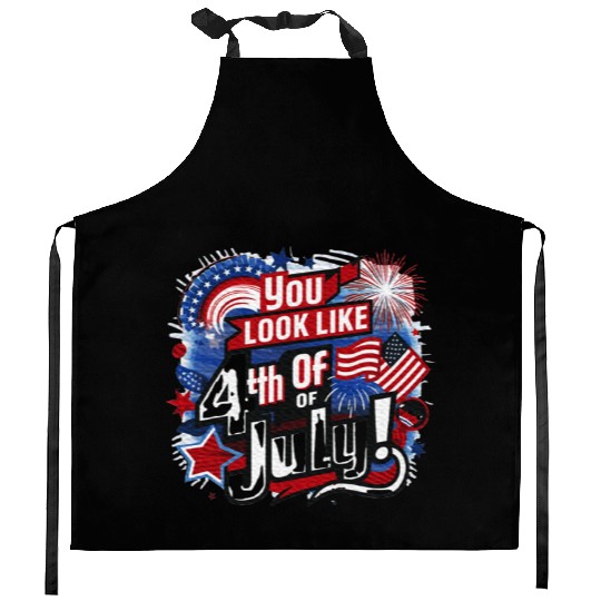 You Look Like The 4th Of July I want A Hotdog Kitchen Aprons