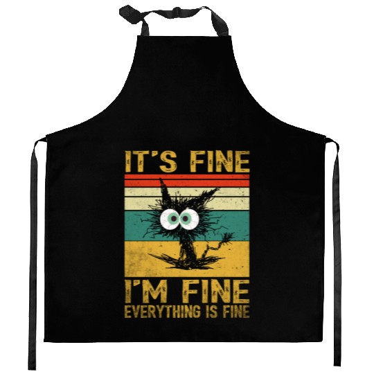 its fine im fine everything is fine | Funny Cat Kitchen Aprons