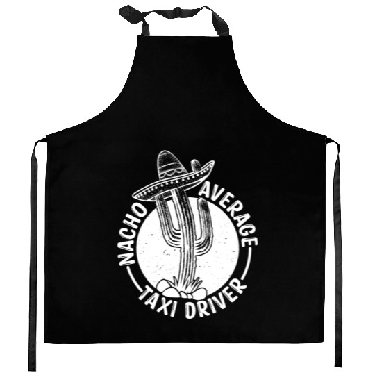 Nacho Average Taxi Driver Kitchen Aprons