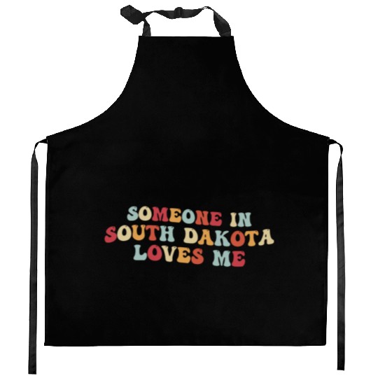 Someone In South Dakota Loves Me Kitchen Aprons