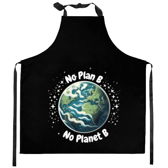 No Plan B No Planet B Kitchen Aprons