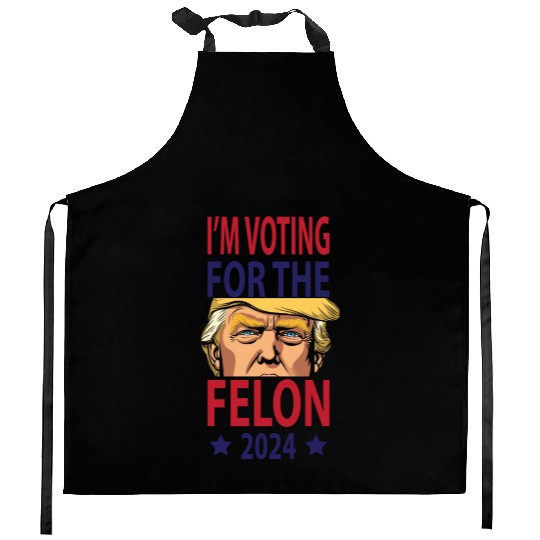 I'm Voting For The Felon Trump 2024 Kitchen Aprons