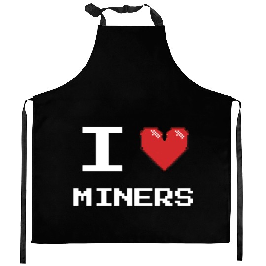 I love Miners Miner Mining Gamer Crypto Kitchen Aprons