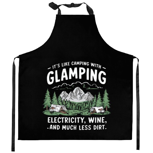 Glamping Its like Camping But With Electricity Win Kitchen Aprons