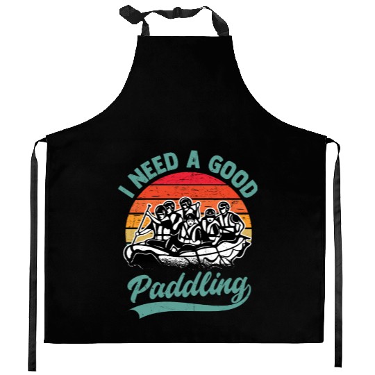 I Need A Good Paddling White Water Rafting Kitchen Aprons