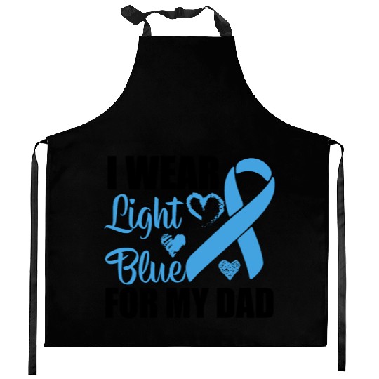 I wear Light Blue for my dad Prostate cancer Kitchen Aprons