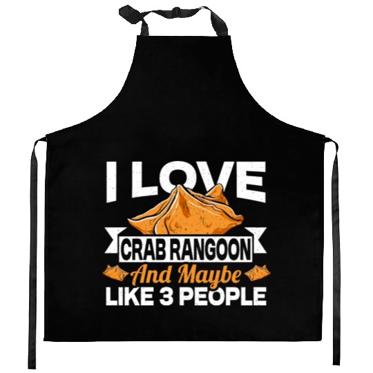 I Love Crab Rangoon And Maybe 3 People Kitchen Aprons