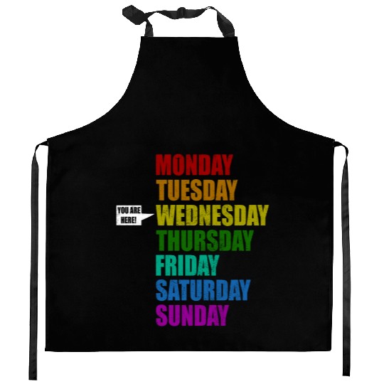 Funny You Are Here Weekly Days Humor - Wednesday Kitchen Aprons