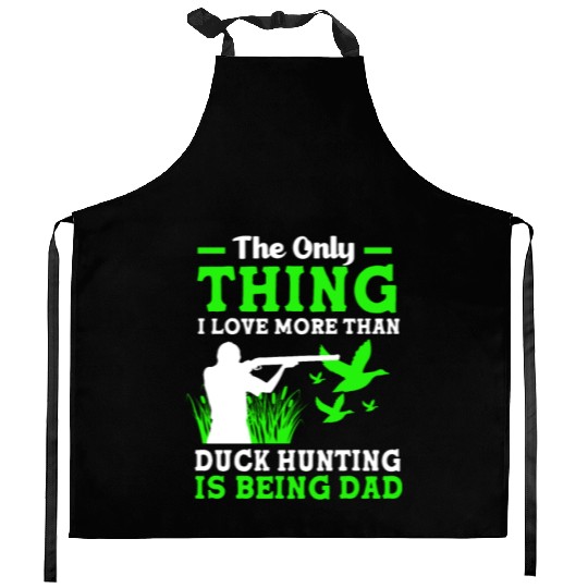 Duck Hunter Dad I Love More Than Duck Hunting Kitchen Aprons