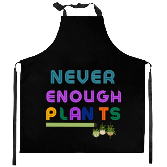 Never Enough Plants Kitchen Aprons