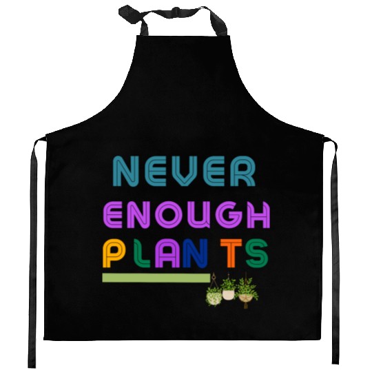 Never Enough Plants Kitchen Aprons