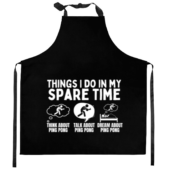 Ping Pong Things I Do In My Spare Time Funny Ping Kitchen Aprons