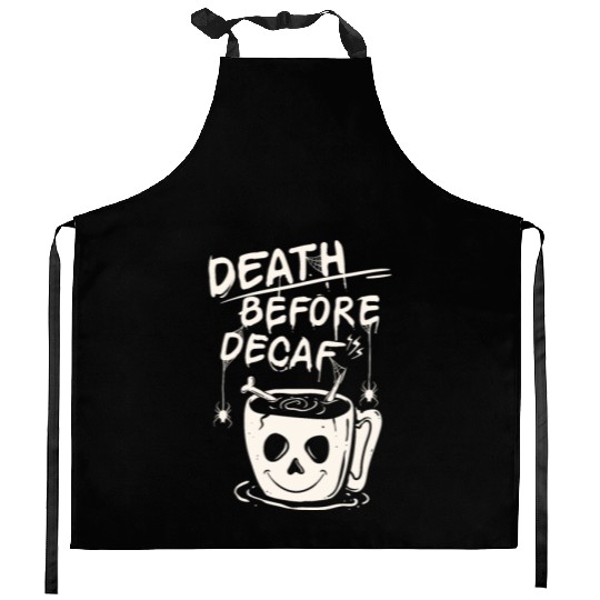 Death before decaf Kitchen Aprons