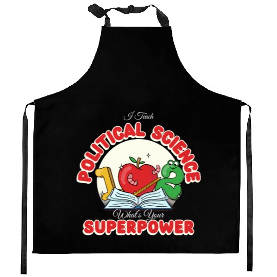 I Teach Political Science What's Your Superpower Kitchen Aprons