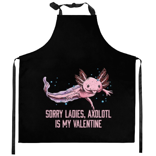 Sorry Ladies Axolotl Is My Valentine Salamander Fu Kitchen Aprons