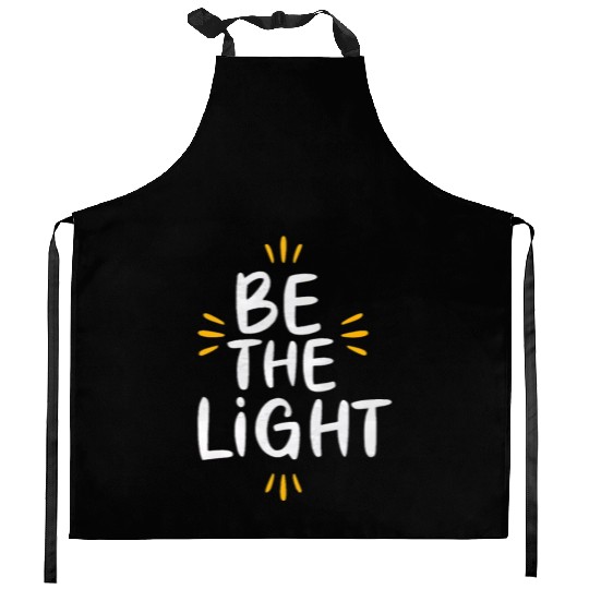 Be the light 2 Kitchen Aprons