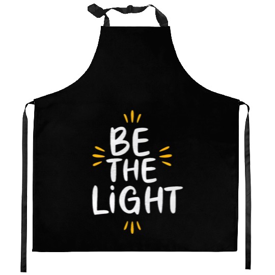 Be the light 2 Kitchen Aprons