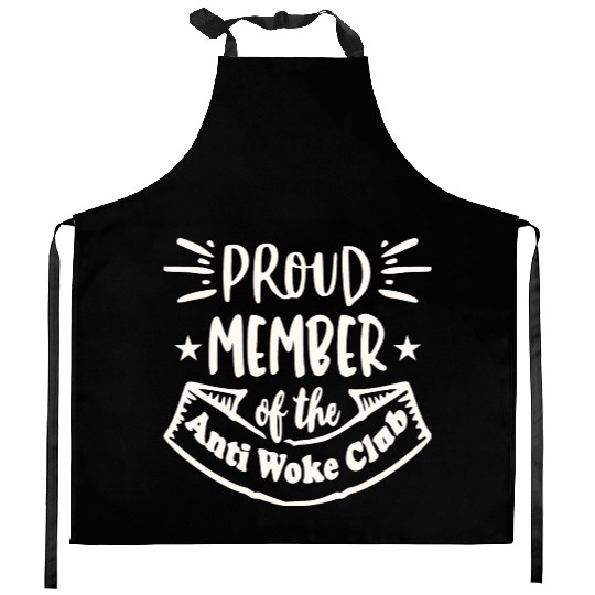 Proud Member Anti Woke Club LIKE US ON FACEBOOK Kitchen Aprons
