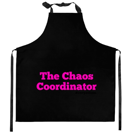 The Chaos Coordinator, Carpe Diem Kitchen Aprons