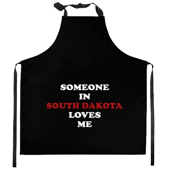 Someone In South Dakota Loves Me Kitchen Aprons