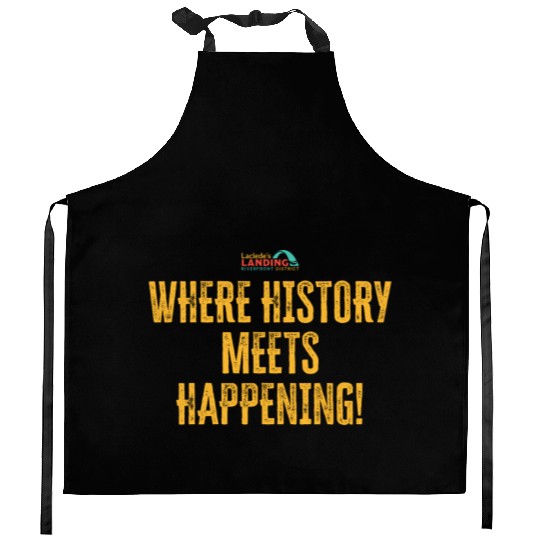 Where History Meets Happening! Kitchen Aprons