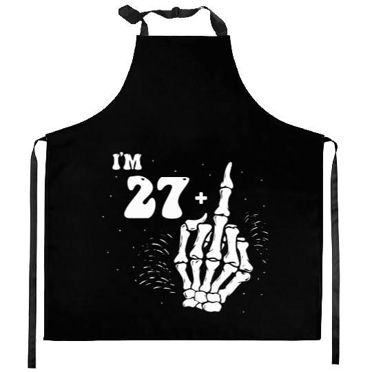 I Am 27 Plus Middle Finger - 28th Birthday Kitchen Aprons