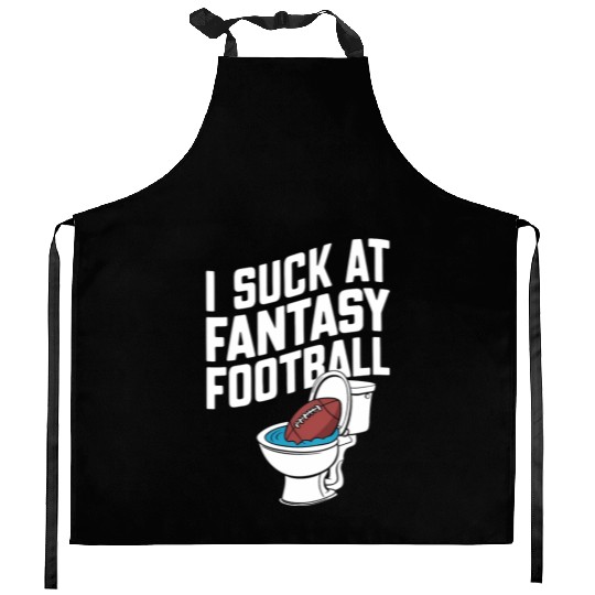 FUNNY I SUCK AT FANTASY FOOTBALL TOILET LAST PLACE Kitchen Aprons