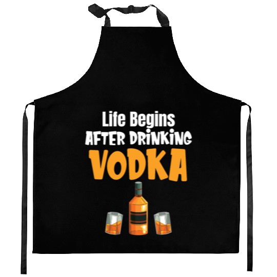 Life Begins After Drinking Vodka Liquor Sommelier Kitchen Aprons