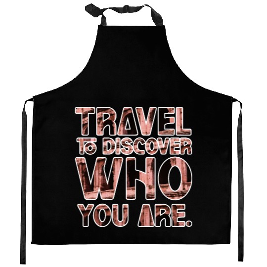 TRAVEL TO DISCOVER WHO YOU ARE Kitchen Aprons Kitchen Aprons