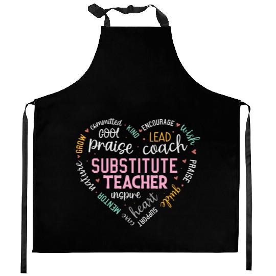 Substitute Teacher Heart Grow Leader Mentor Kitchen Aprons