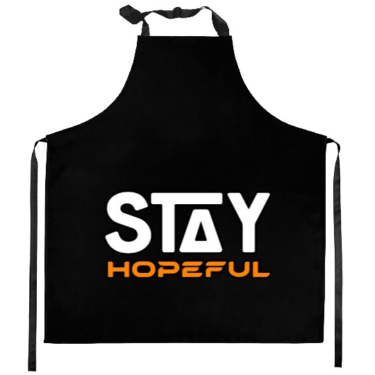 STAY HOPEFUL Kitchen Aprons Kitchen Aprons